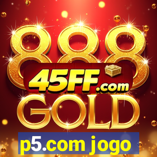p5.com jogo